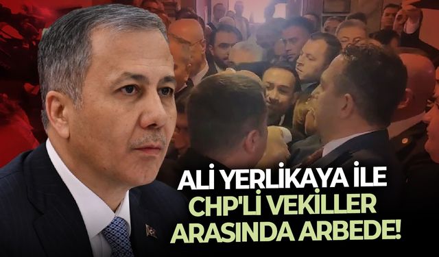 SON DAKİKA | Ali Yerlikaya ile CHP'li vekiller arasında arbede!