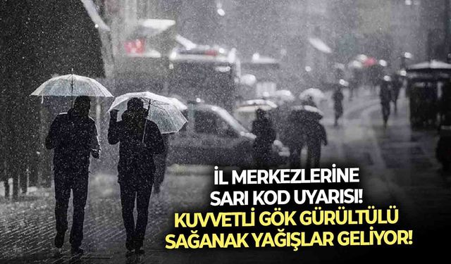 İl merkezlerine meteorolojiden sarı kod uyarısı! Kuvvetli gök gürültülü sağanak yağışlar geliyor!