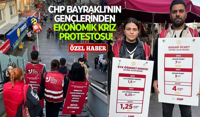 CHP Bayraklı'nın gençlerinden ekonomik kriz protestosu!