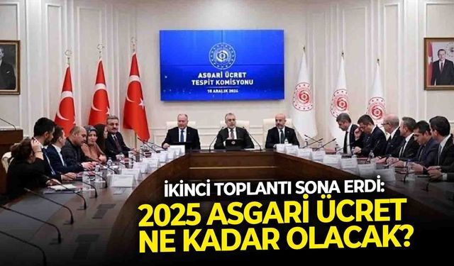 İkinci toplantı sona erdi: 2025 asgari ücret ne kadar olacak?