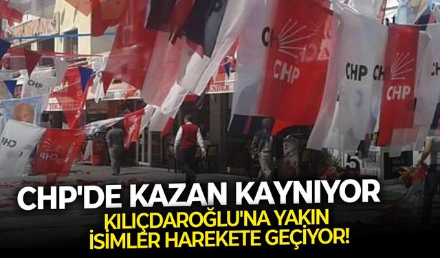 CHP’de kazan kaynıyor: Kılıçdaroğlu’na yakın isimler harekete geçiyor!