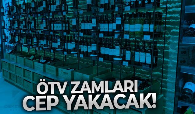 ÖTV zamları cep yakacak!