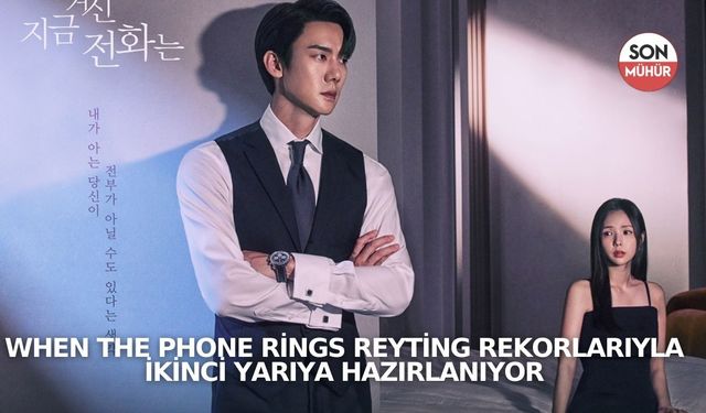 When the Phone Rings Reyting Rekorlarıyla İkinci Yarıya Hazırlanıyor