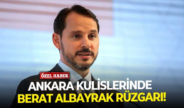 Ankara kulislerinde Berat Albayrak rüzgarı!