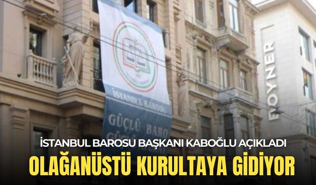 İstanbul Barosu 'olağanüstü kurultay' kararı aldı