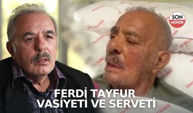 Ferdi Tayfur vasiyeti nedir? Serveti ne kadar? Cenazesi ne zaman nerede defnedilecek?