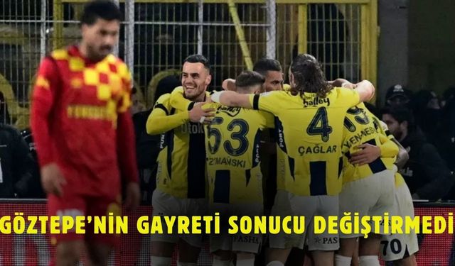 Göztepe’nin gayreti sonucu değiştirmedi!