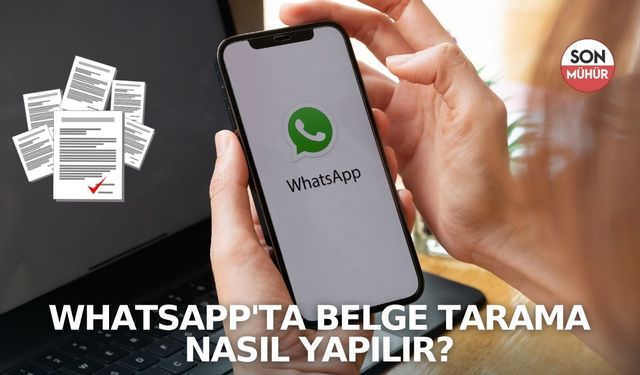 WhatsApp'ta belge tarama nasıl yapılır?