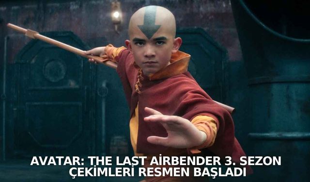 Avatar: The Last Airbender 3. sezon çekimleri resmen başladı! İşte oyuncu kadrosu