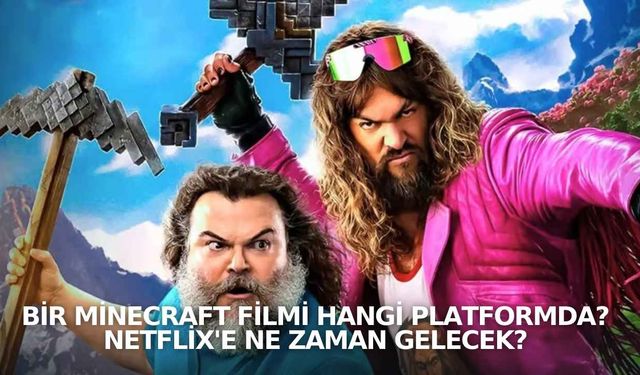 Bir Minecraft Filmi hangi platformda? Netflix'e ne zaman gelecek?