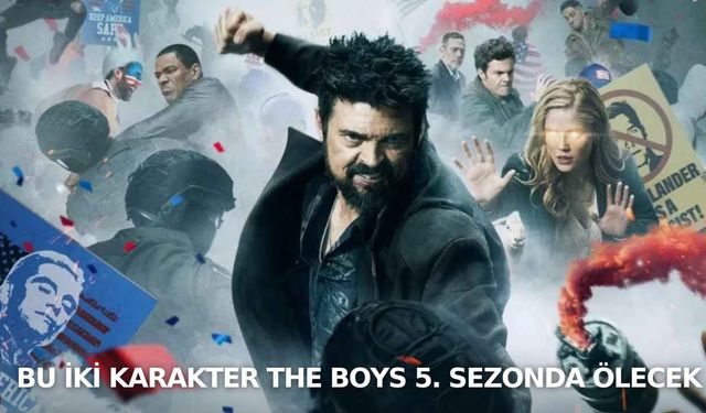 Bu iki karakter The Boys 5. Sezonda ölecek