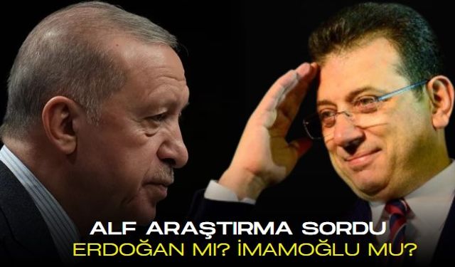 Alf Araştırma Cumhurbaşkanı Recep Tayyip Erdoğan ve Ekrem İmamoğlu'nu tartıya çıkardı, ortaya çarpıcı bir tablo çıktı
