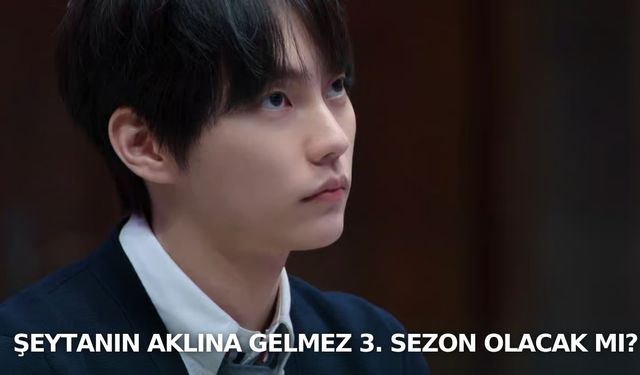 Şeytanın Aklına Gelmez 3. Sezon olacak mı?