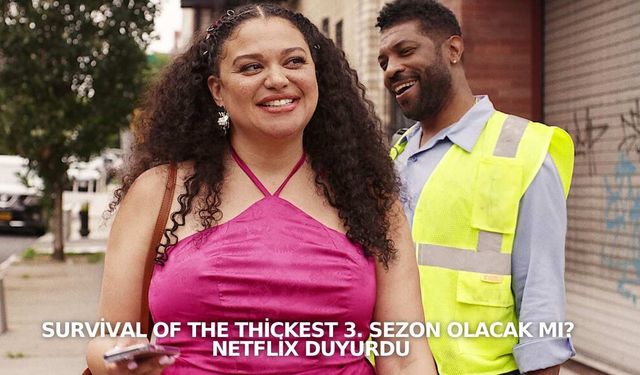 Survival of the Thickest 3. sezon olacak mı? Netflix duyurdu