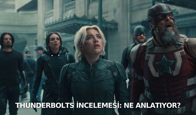 Thunderbolts incelemesi: Ne anlatıyor?
