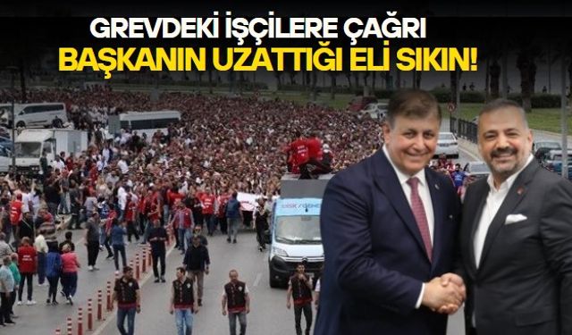 Şenol Aslanoğlu'ndan grevdeki işçilere çağrı: CHP’li belediye başkanımızın uzattığı diyalog elini sıkmayı seçin