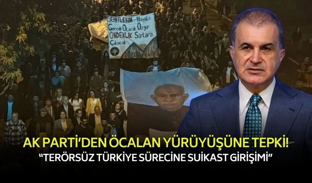 AK Parti’den Öcalan yürüyüşüne tepki! “Terörsüz Türkiye sürecine suikast girişimi”