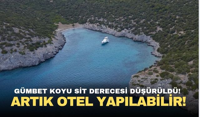 Gümbet Koyu sit derecesi düşürüldü, imar planı hazır!