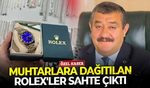 Muhtarlara dağıtılan Rolex'ler sahte çıktı!