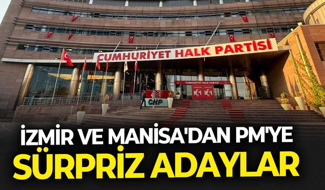 Özgür Özel düğmeye bastı! PM ve YDK yarışında İzmir ve Manisa'dan kimlerin adı geçiyor?