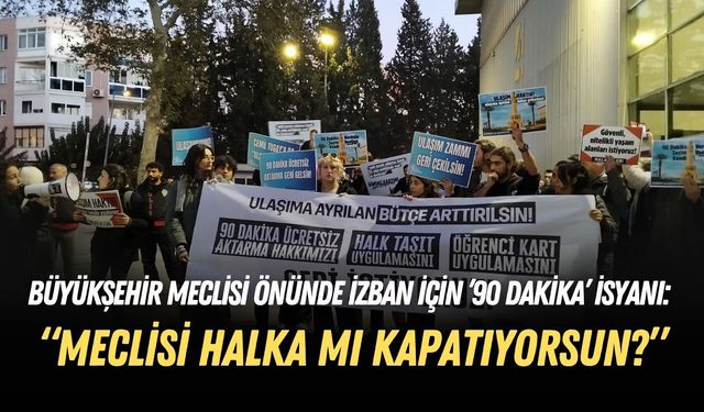 Büyükşehir Meclisi önünde İZBAN için ’90 dakika’ isyanı: Meclisi halka mı kapatıyorsun?
