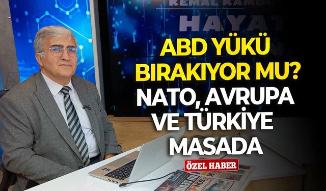 ABD yükü bırakıyor mu? NATO, Avrupa ve Türkiye masada
