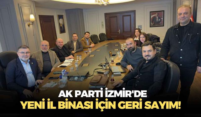 AK Parti İzmir'de yeni il binası için geri sayım!