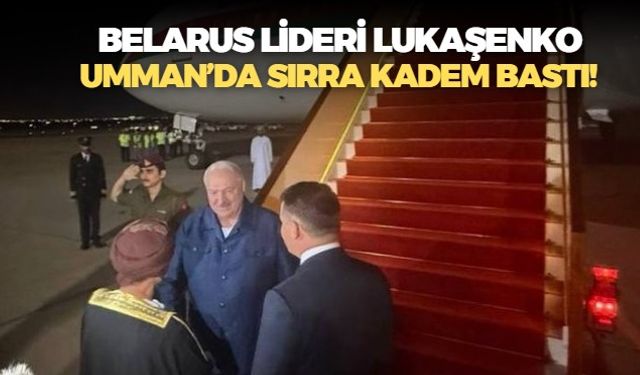 Neler oluyor? Belarus'un güçlü lideri Lukaşenko Umman'da sırra kadem bastı!