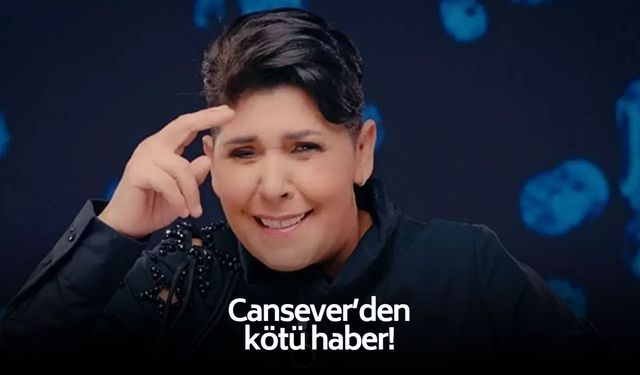 Ünlü arabesk sanatçısı Cansever'den kötü haber!