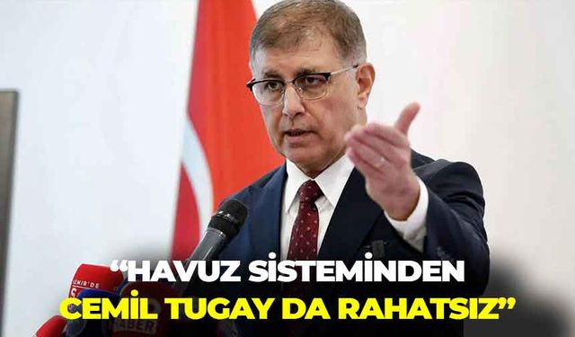 CHP'li Çağatay Güç: "Havuz sisteminden Cemil Tugay da rahatsız"