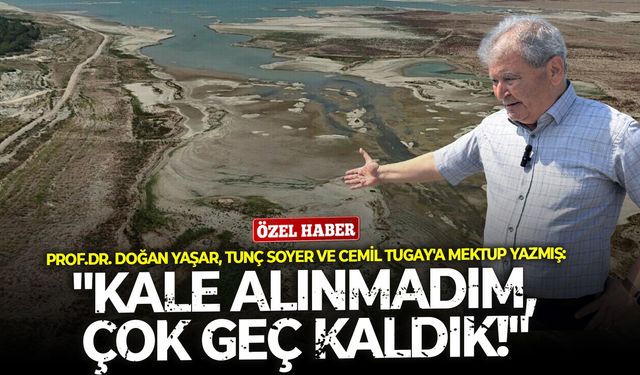 Prof.Dr. Doğan Yaşar, Tunç Soyer ve Cemil Tugay'a mektup yazmış: "Kale alınmadım, çok geç kaldık!"