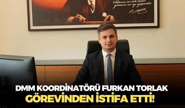 DMM Koordinatörü Furkan Torlak görevinden istifa etti!