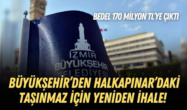 Büyükşehir’den Halkapınar’daki taşınmaz için yeniden ihale! Bedel 170 milyon TL’ye çıktı