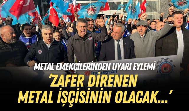 Metal emekçilerinden uyarı eylemi: Zafer direnen metal işçisinin olacak!