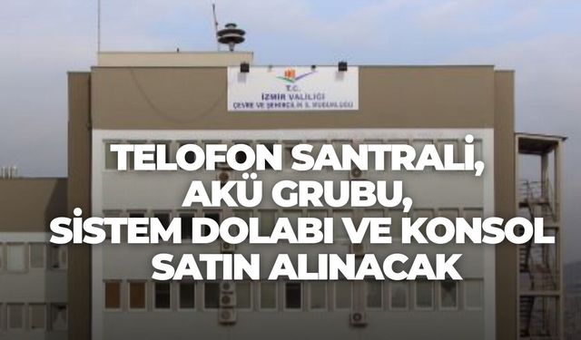 TELOFON SANTRALİ, AKÜ DEVRESİ, AKÜ GRUBU, SİSTEM DOLABI VE KONSOL SATIN ALINACAK