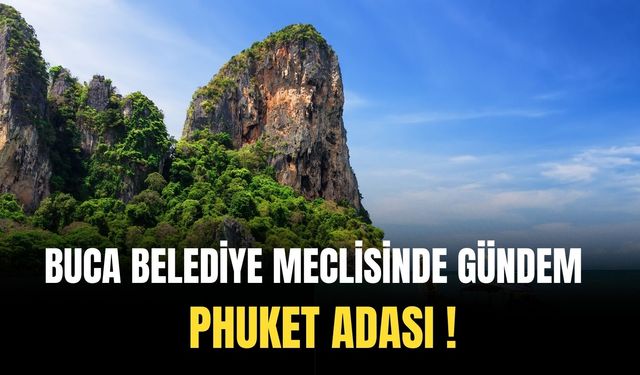 Buca Belediye Meclisi'nde Gündem Phuket Adası !