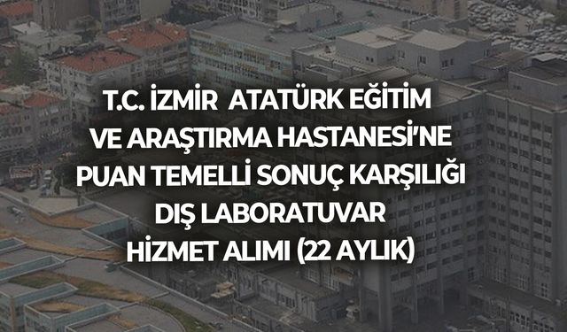 PUAN TEMELLİ SONUÇ KARŞILIĞI DIŞ LABORATUVAR HİZMET ALIMI (22 AYLIK)