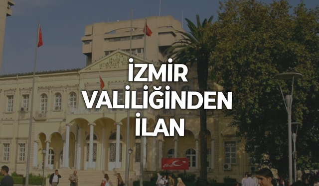 İZMİR VALİLİĞİNDEN İLAN
