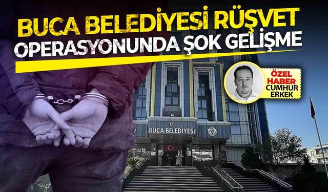 Buca Belediyesi rüşvet operasyonunda şok gelişme!