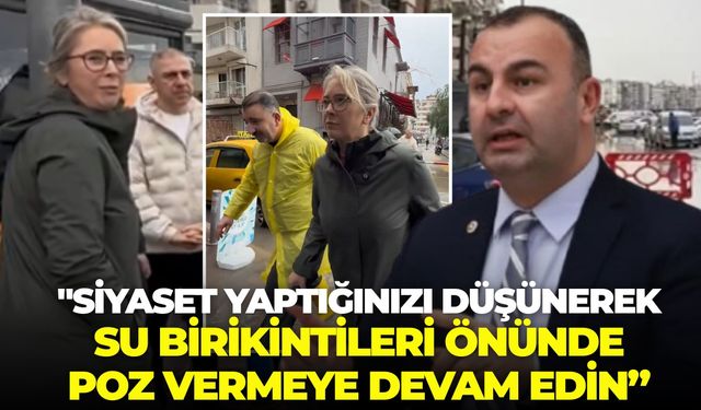 CHP'li Arslan'dan AK Partili Çankırı'ya: "Siyaset yaptığınızı sanarak su birikintileri önünde poz vermeye devam edin"
