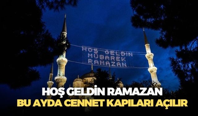 Diyanet'in bu haftaki konusu Ramazan! Bu ayda cennet kapıları açılır, cehennem kapıları kapanır