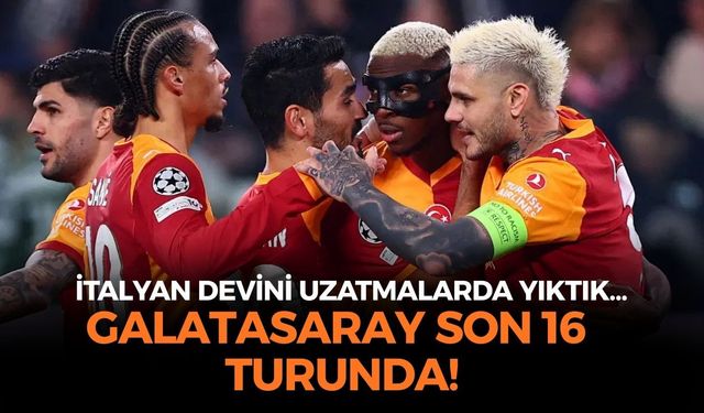 İtalyan devini uzatmalarda yıktık! Galatasaray son 16 turunda!
