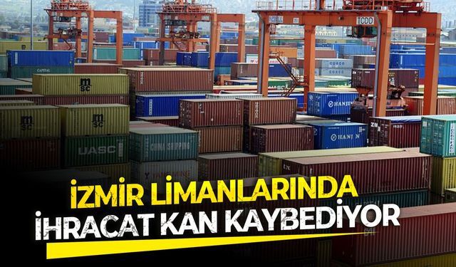 İzmir limanlarında ihracat kan kaybediyor