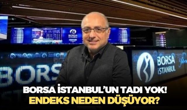 Borsa İstanbul neden düşüyor? Uzmanlara göre aşağı yönlü hareketlenmenin iki ana nedeni var