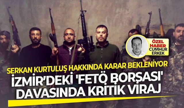 İzmir’deki 'FETÖ Borsası' Davasında Kritik Viraj!