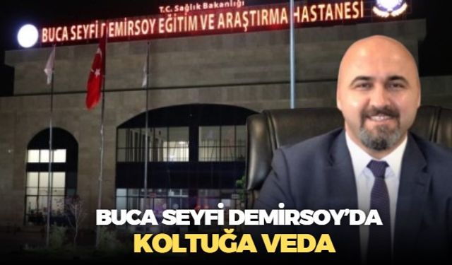 Buca Seyfi Demirsoy Hastanesi'nde Prof. Dr. M.Yekta Öncel dönemi kapandı
