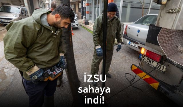 Şiddetli yağış öncesi İZSU sahaya indi!