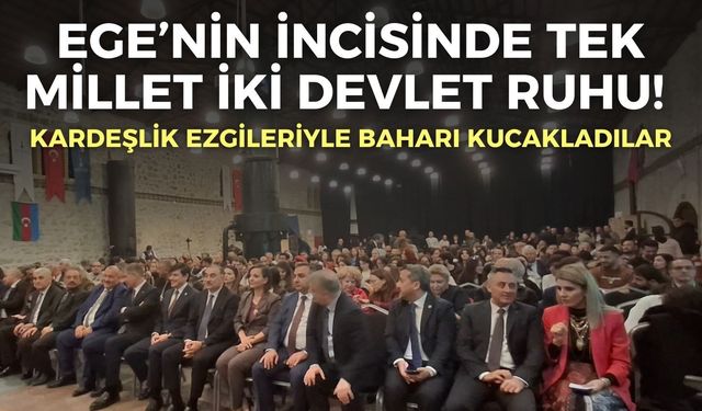 Ege’nin incisinde tek millet iki devlet ruhu! Kardeşlik ezgileriyle baharı kucakladılar