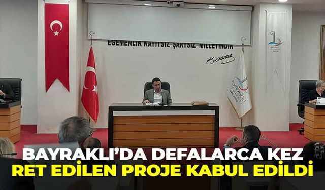 Bayraklı’da defalarca kez ret oylarıyla düşürülen, Uger Vision'a ait proje kabul edildi!