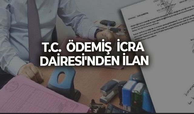 T.C.  ÖDEMİŞ  İCRA DAİRESİ'NDEN İLAN